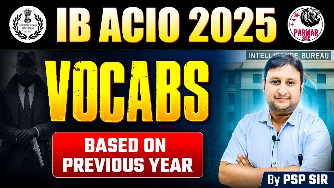 VOCAB FOR IB ACIO EXAM -2025 | BASED ON PREVIOUS YEAR | ENGLISH BY PSP SIR | PARMAR SSC