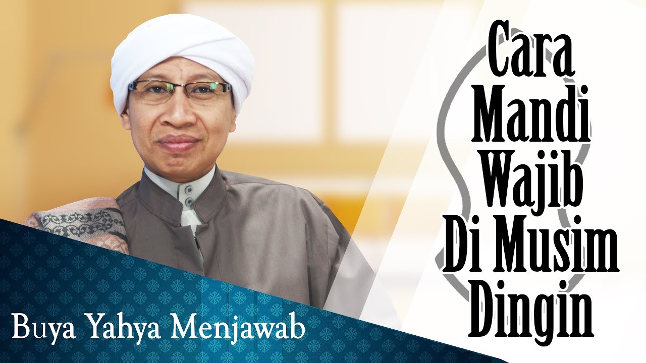 Cara Mandi Wajib Di Musim Dingin - Buya Yahya Menjawab