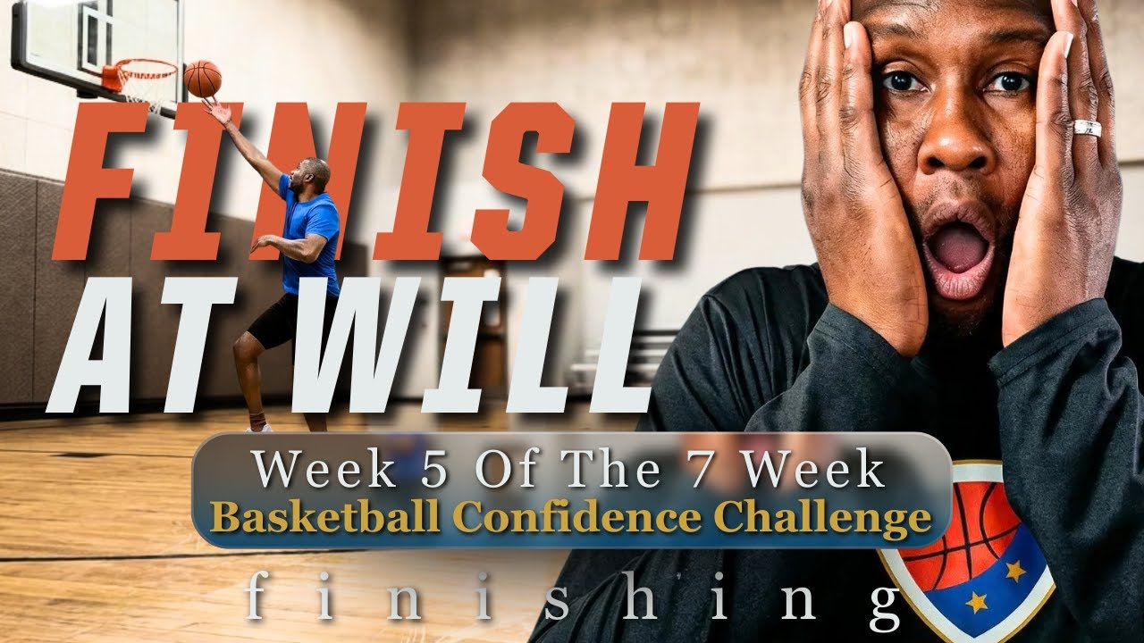 Week 5 of 7 - Rim Finishing: ABC, Second Pivots, Reverse & Up-and-Under