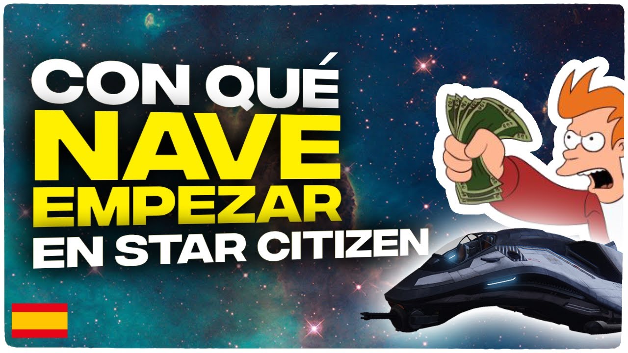 ELIGE BIEN TU PRIMERA NAVE EN STARCITIZEN