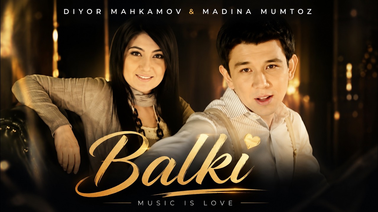 Diyor Mahkamov & Madina Mumtoz - Balki | Диёр Маҳкамов & Мадина Мумтоз - Балки