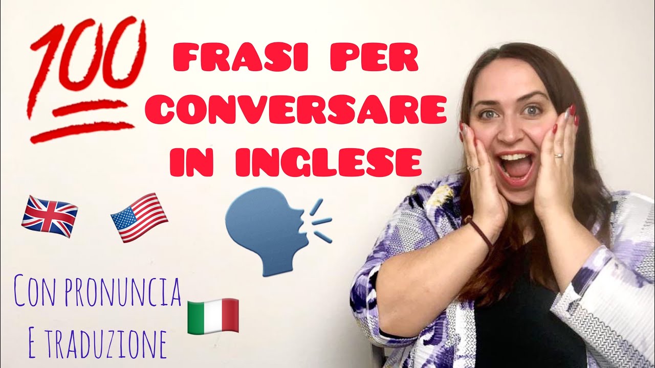 Corso di Inglese_ 100 FRASI PER CONVERSARE IN INGLESE 🇬🇧 [12 DIVERSI CONTESTI!]