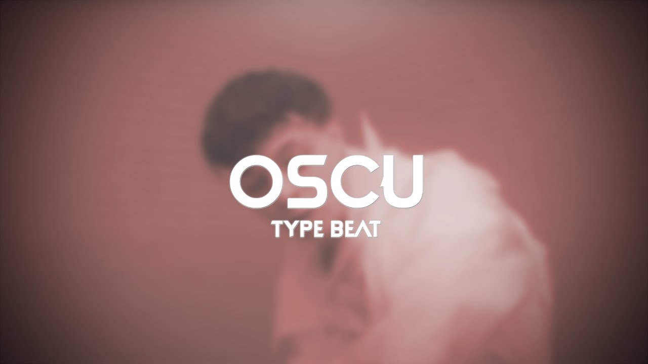 [FREE] Type Beat Oscu 