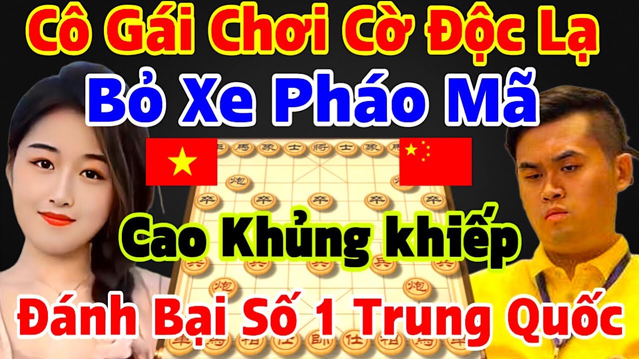 Cô gái Việt phế xe pháo mã cao khủng khiếp [Cờ Tướng]