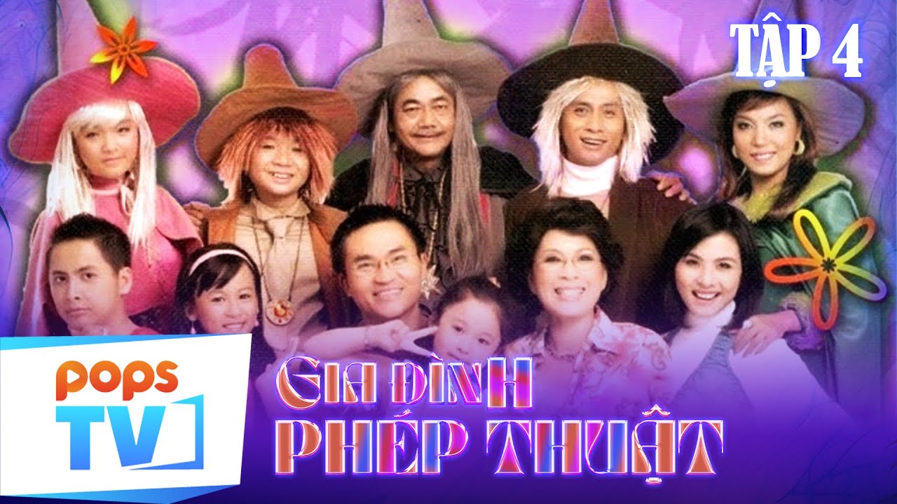 GIA ĐÌNH PHÉP THUẬT - TẬP 4 | Phim Việt Nam Hài Hước | Một Vé Quay Trở Về Tuổi Thơ