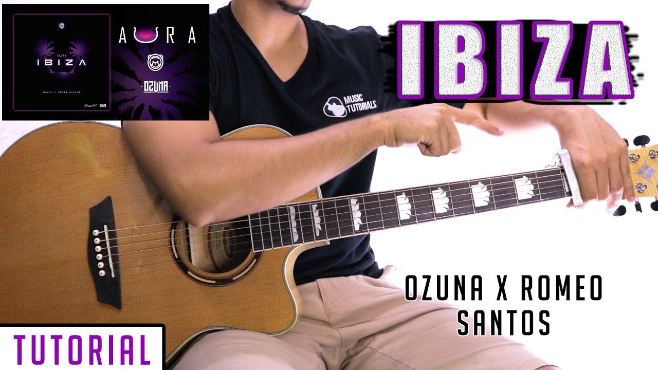 Cómo tocar Ibiza de Ozuna, Romeo Santos en Guitarra | Tutorial + PDF GRATIS