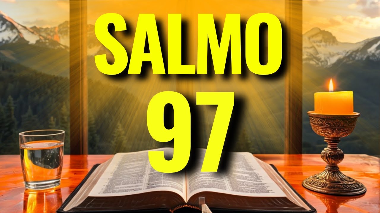 SALMO 97 PARA LIBERTAÇÃO IMEDIATA, QUEBRA DO IMPOSSÍVEL E MILAGRE QUE TRANSFORMA VIDAS