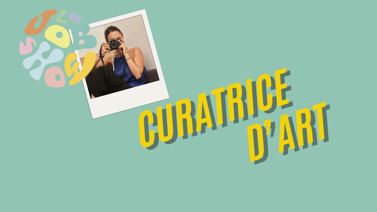 Le Job Show - C'est quoi le métier de curatrice d'art ?