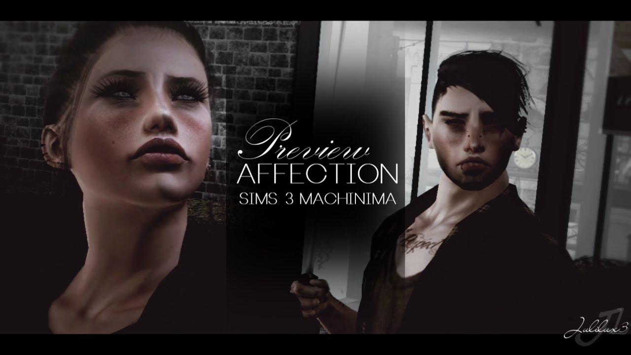 [PREVIEW] Affection  &diams; Sims 3 Machinima