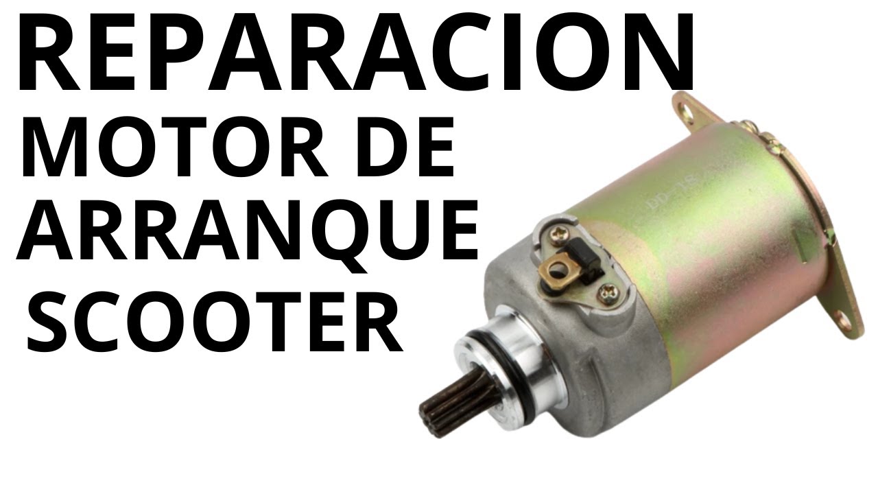 Reparaci&oacute;n motor arranque Scooter
