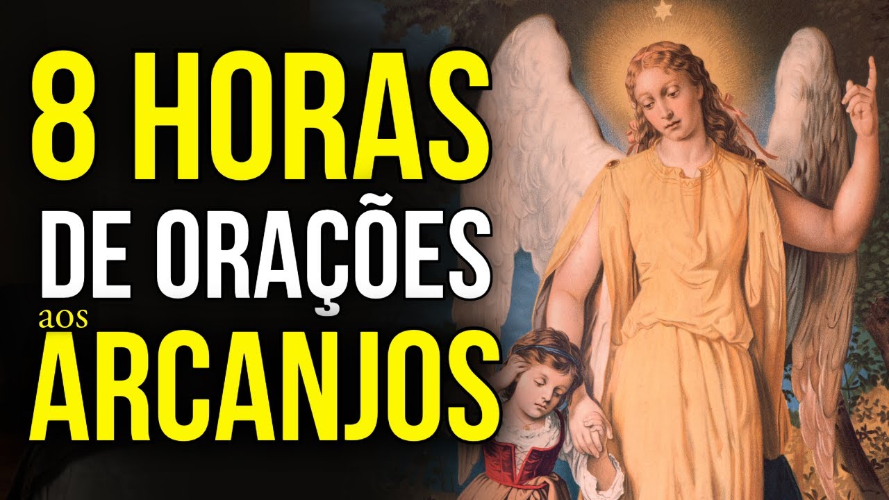 8 HORAS DE ORAÇÕES AOS ARCANJOS DE DEUS PARA OUVIR DORMINDO
