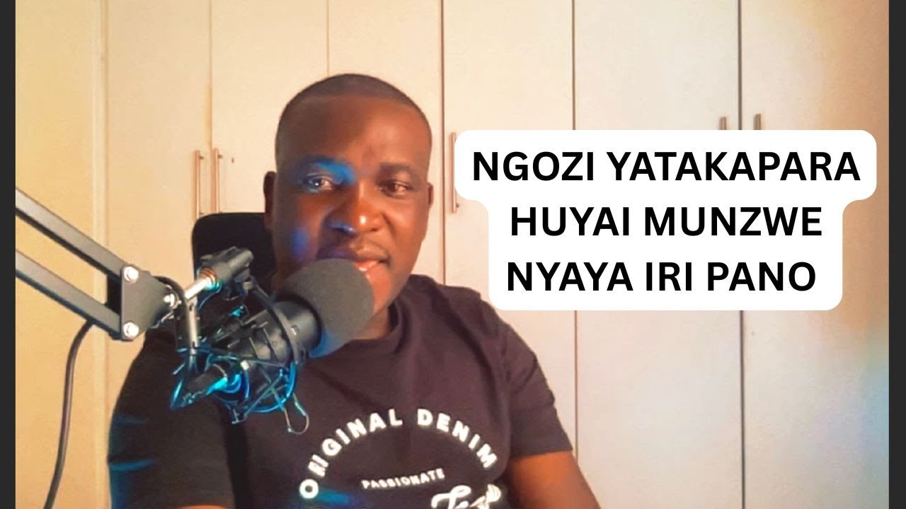NGOZI YATAKAPARA HUYAI MUNZWE NYAYA IRI PANO