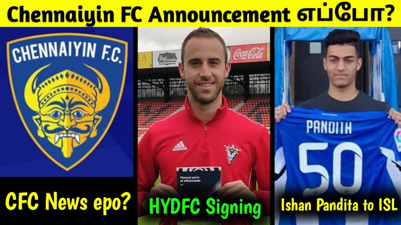 ISL7 - Chennaiyin FC Next Announcement எப்போ? | Ishan Pandita to ISL🔥 | HYDFC New Signing | TMS