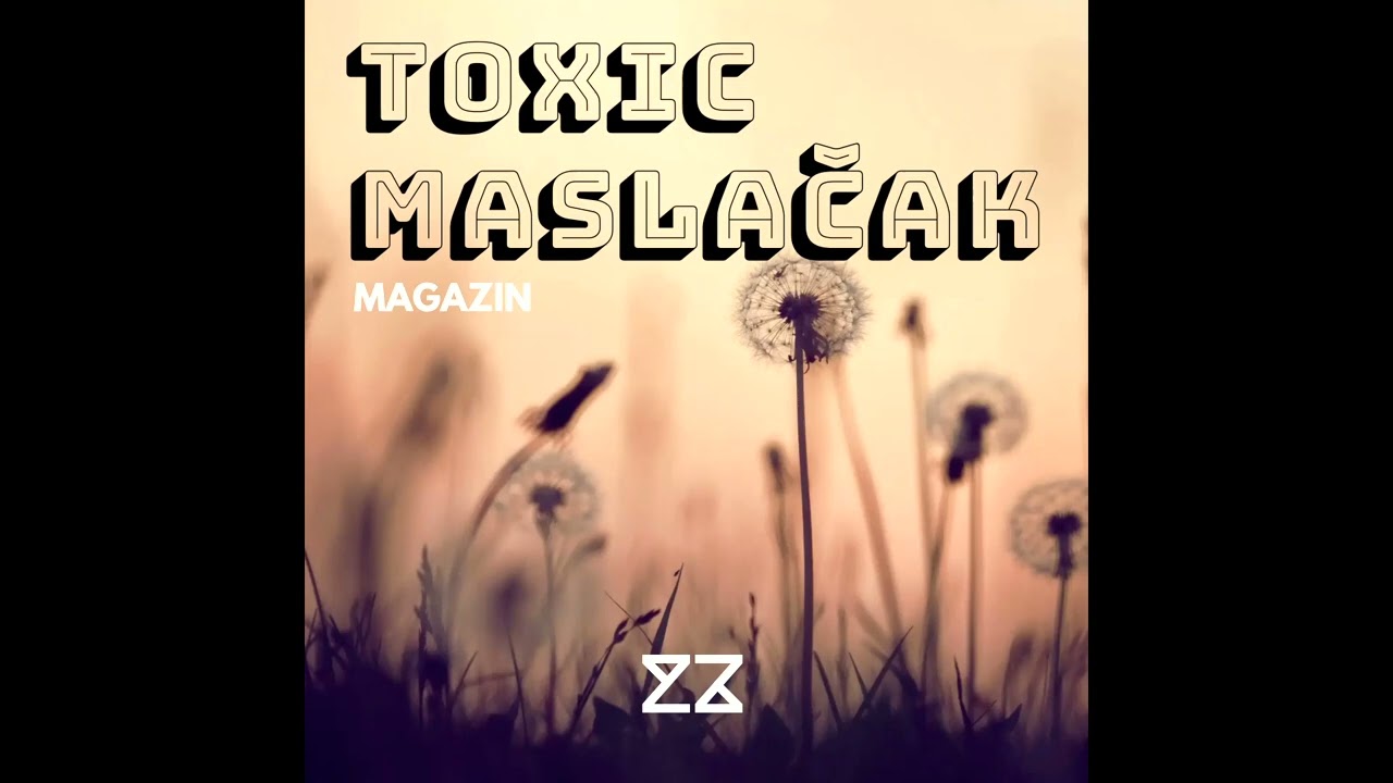 Magazin - Toxic Maslačak (KUZZI Mashup)