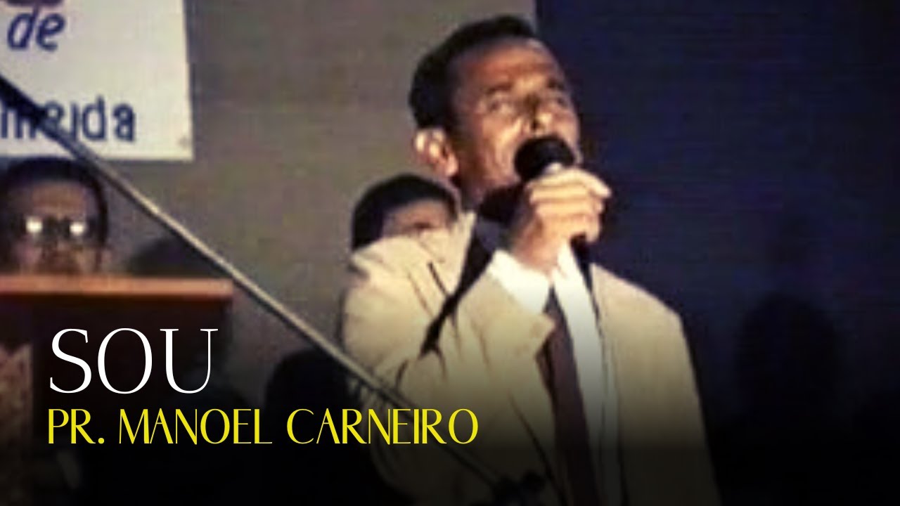 Sou | Pr. Manoel Carneiro 🎵    #tbt