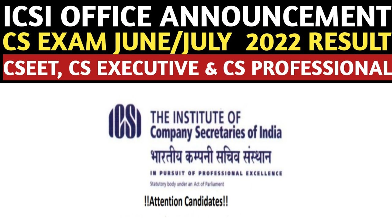 ICSI Official Announcement | CS Exam june/july 2022 Result Date | Cseet, CS Executive & PROFESSIONAL