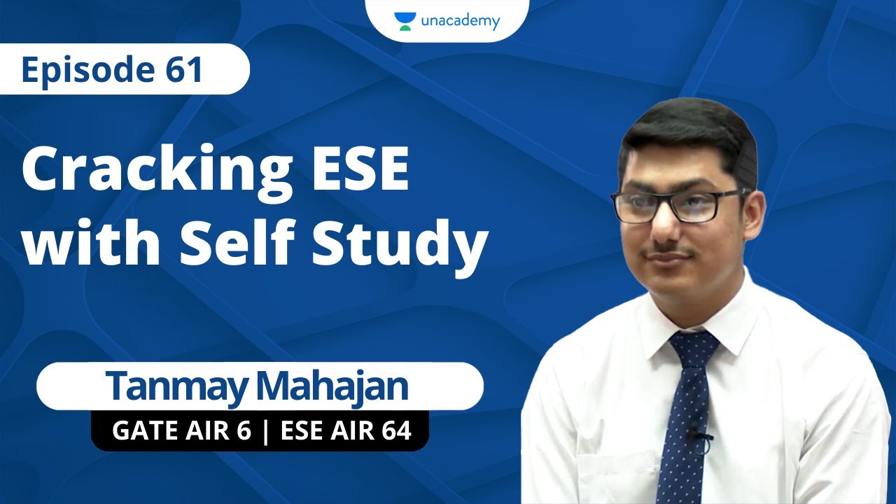 Cracking ESE with Self Study | Tanmay Mahajan | GATE AIR 6 | ESE AIR 64
