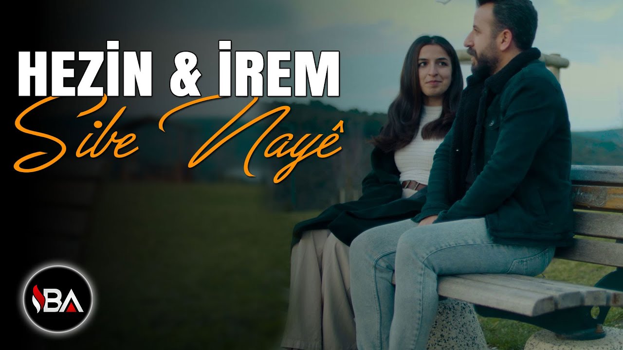 HEZİN & İREM - SIBE NAY&Ecirc; / KLİP 2021 [Official Music Video]