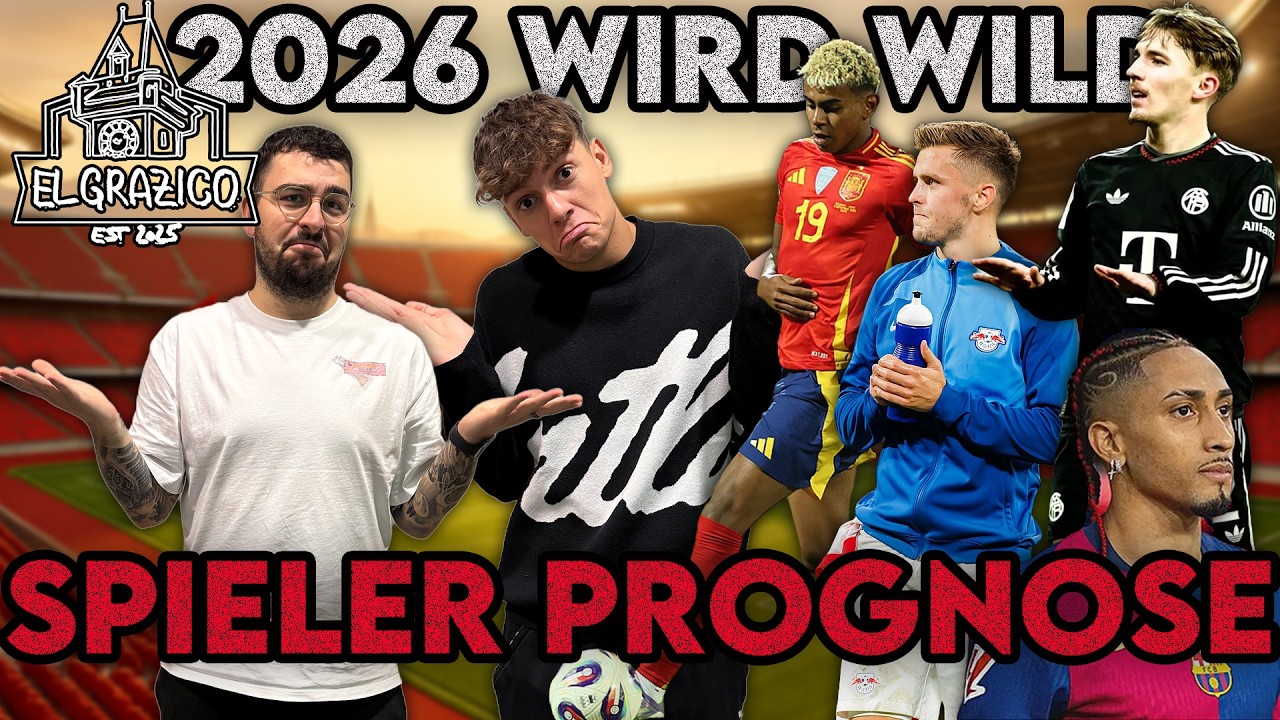ElGrazcio Spieler Prognosen für 2026 🔮🤯 - Leave football before football leaves you 😂