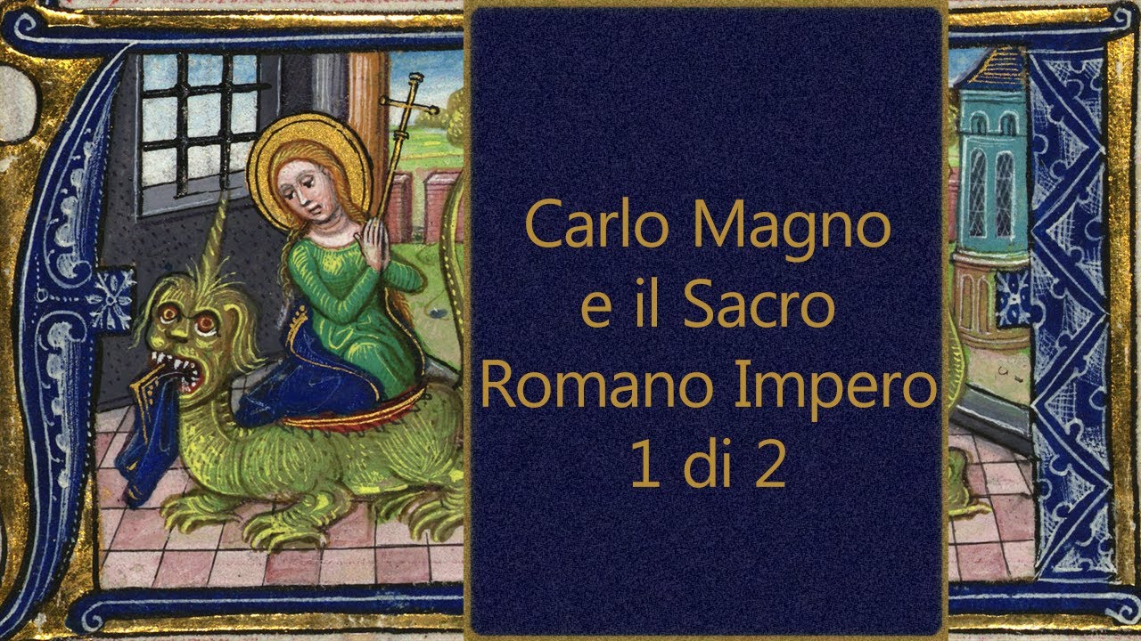 Carlo Magno e la nascita del Sacro Romano Impero (1 di 2)