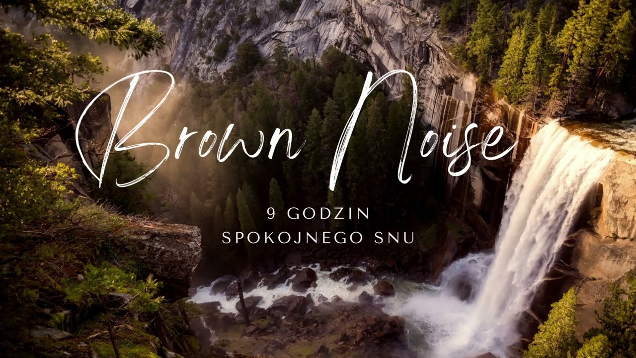 Brown noise SPOKOJNY SEN, RELAKS 9 godzin