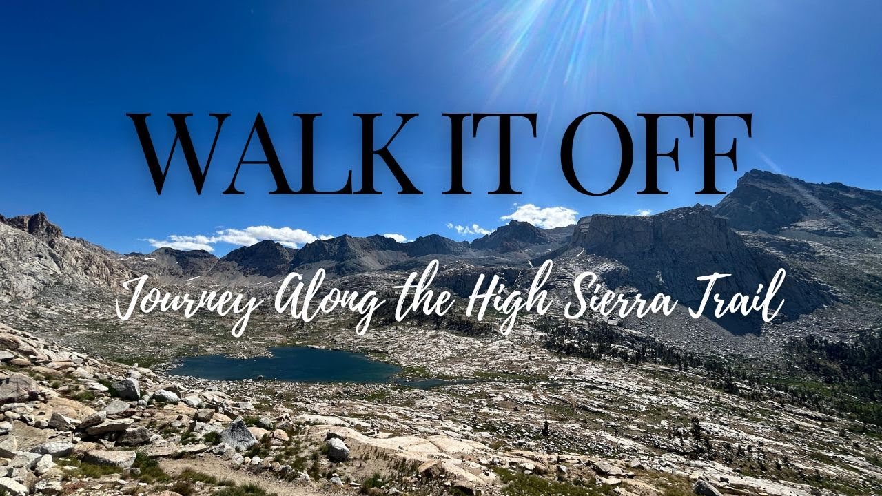 Walk It Off: Journey Along the High Sierra Trail