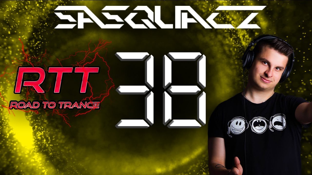 Road To Trance #38: Sasquacz (14.04.2019)
