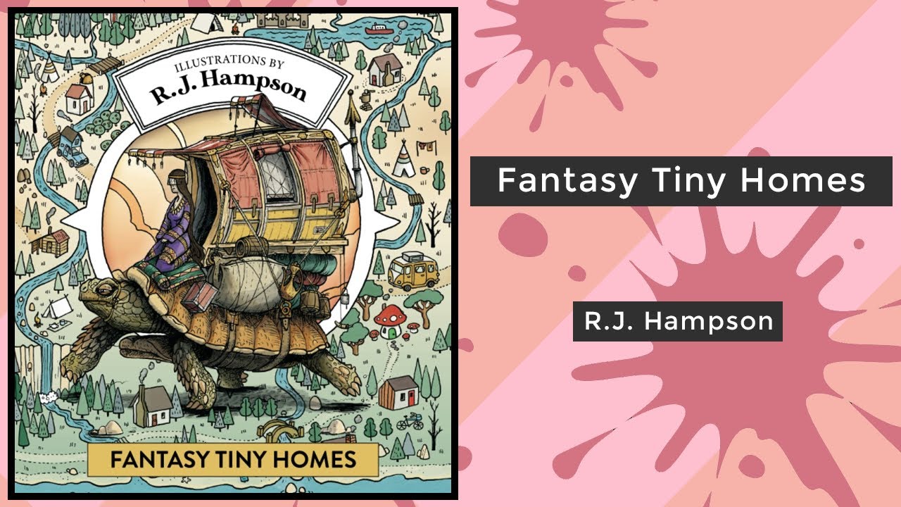 Fantasy Tiny Homes - R.J. Hampson || Coloring Book Flip