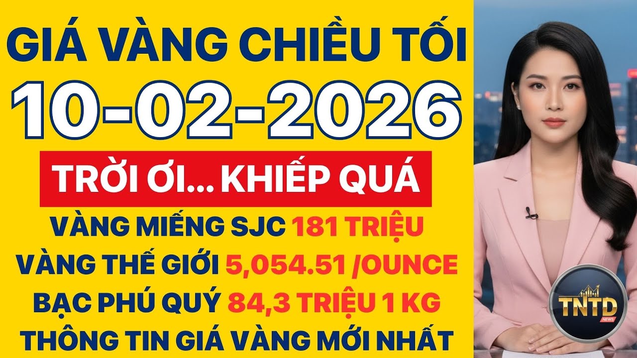 Giá vàng hôm nay chiều tối Ngày 10/2/2026 GIá vàng thế giới, trong nước, giá bạc, ngoại tệ, Bitcoin