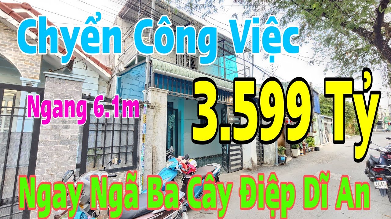 (1239) Thay Đổi Chỗ Làm, Chủ Gửi Bán Nhà Ngang 6,1m, Ngay Ngã Ba Cây Điệp Dĩ An