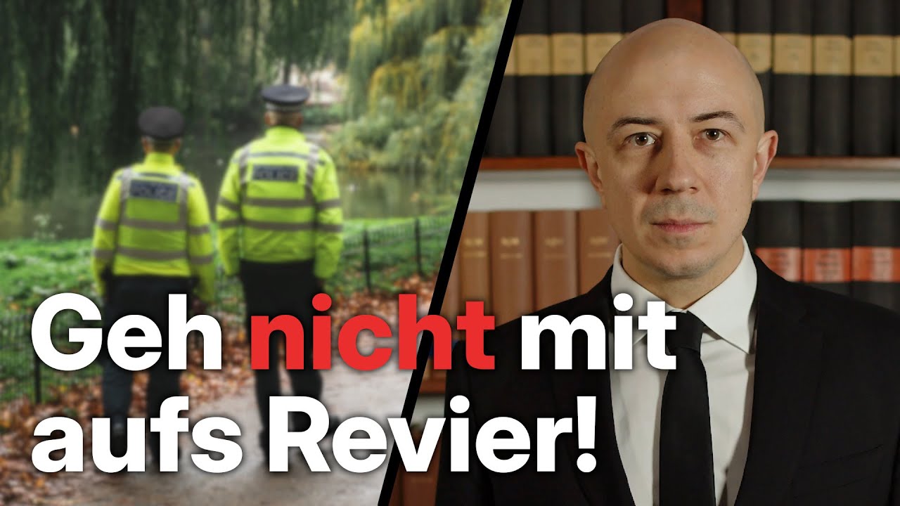 Du musst nicht mit aufs Revier!
