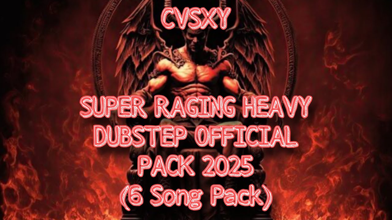 Cvsxy - SUPER RAGING HEAVY DUBSTEP OFFICIAL PACK 2025 | 6 SONG PACK | EDM RECOMMENDATION #6