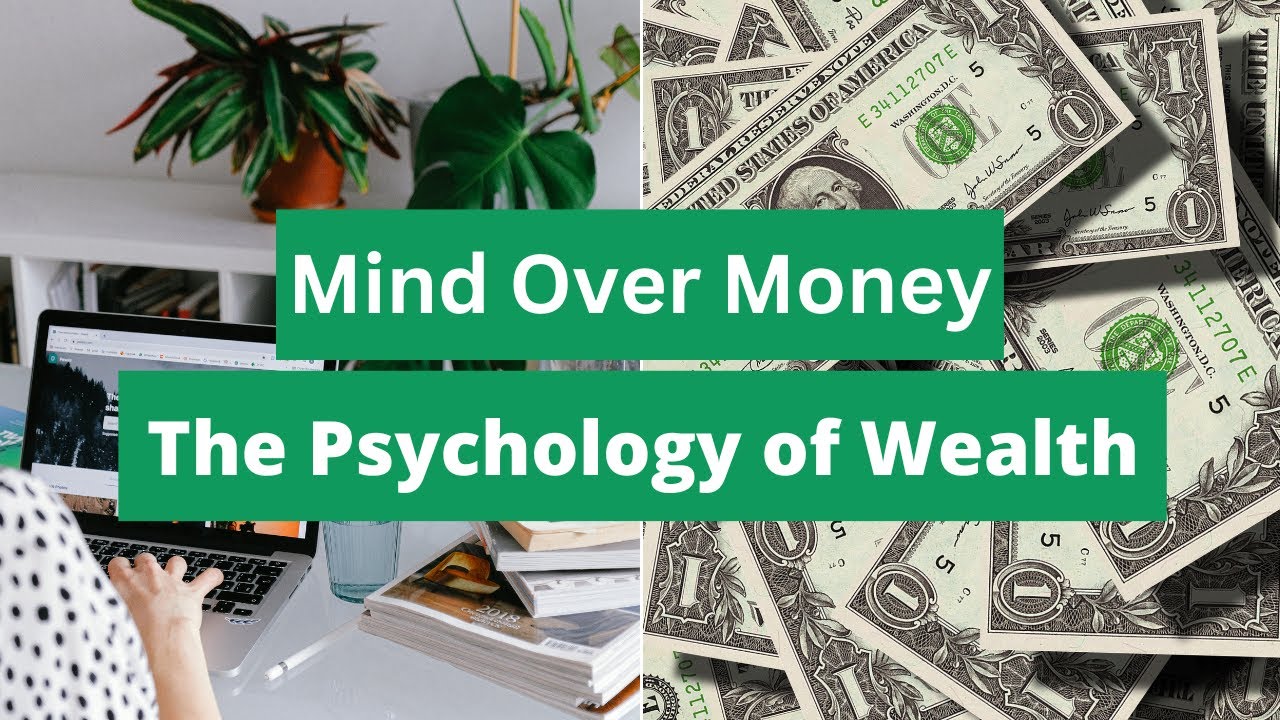 Mind Over Money: The Secret Of Wealth Psychology