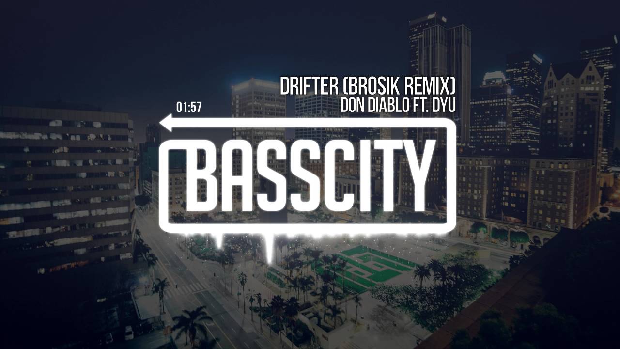 Don Diablo ft.  DYU - Drifter (BROSIK Remix)