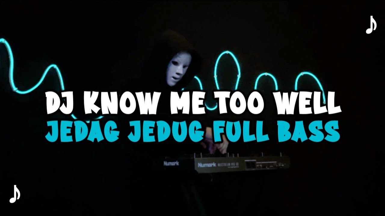 DJ KNOW ME TOO WELL FULL BASS VIRAL TIKTOK TERBARU 2025