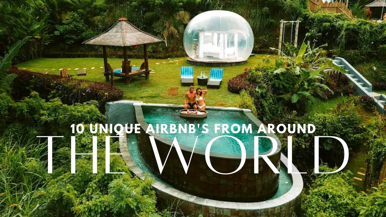 TOP 10 UNIQUE AIRBNBS