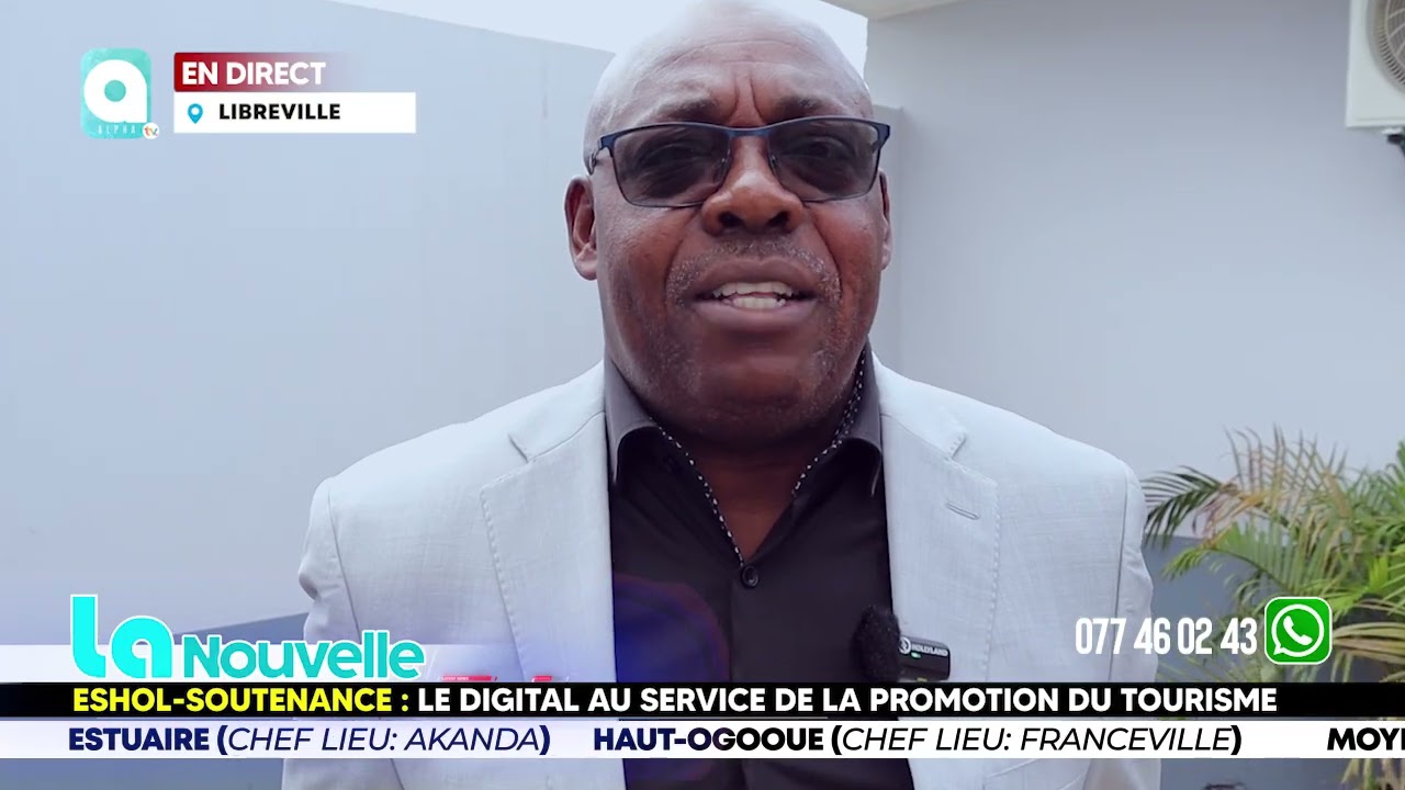 LaNouvelle 📺 ■Le digital au service de la promotion du Tourisme 📩  𝐫𝐞́𝐝𝐚𝐜𝐭𝐢𝐨𝐧 :  📞 +241 077 46 02 43