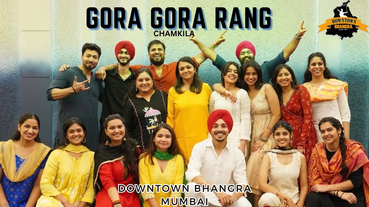 GORA GORA RANG | BHANGRA COVER | CHAMKILA | DILJIT DOSANJH | DOWNTOWN BHANGRA MUMBAI| PUNJABI SONGS