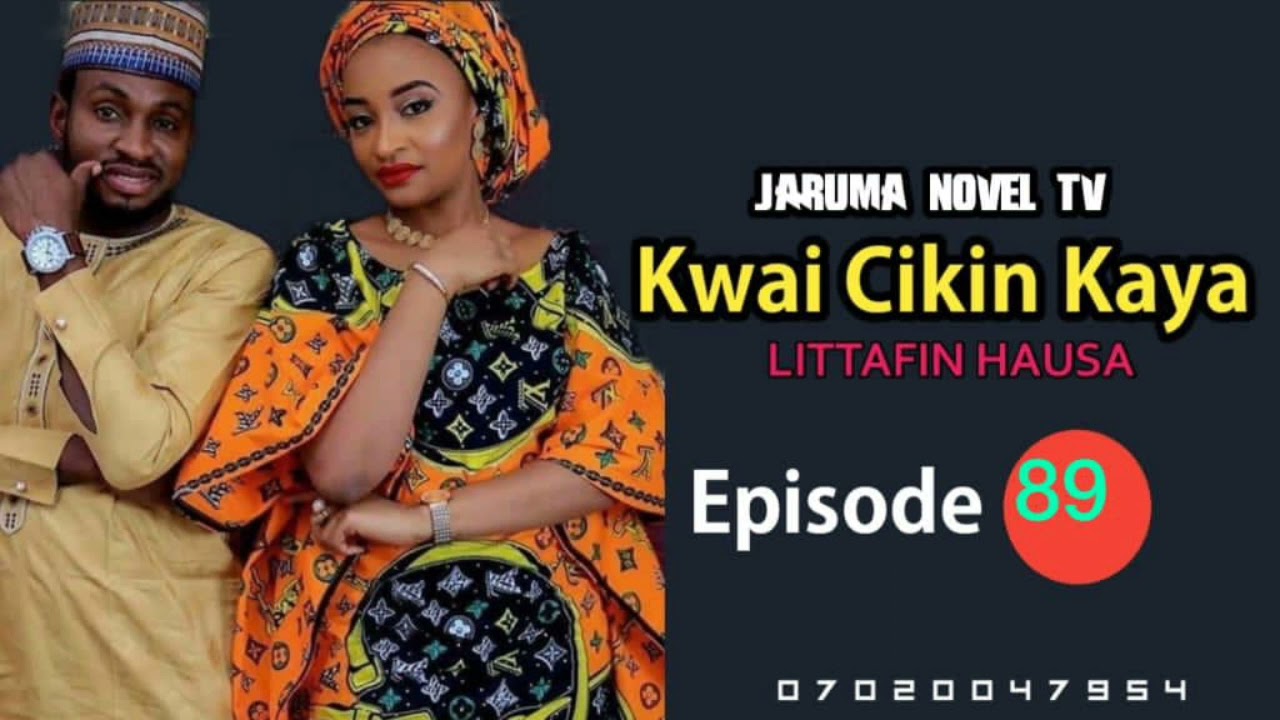 kwai cikin kaya hausa novel part 89 labarin chakwakiyar da tashi hankali da tausayi | JARUMA NOVEL