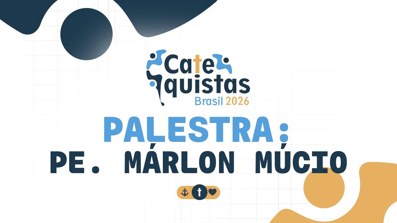 PALESTRA: PADRE MÁRLON MÚCIO| CATEQUISTAS BRASIL 2026