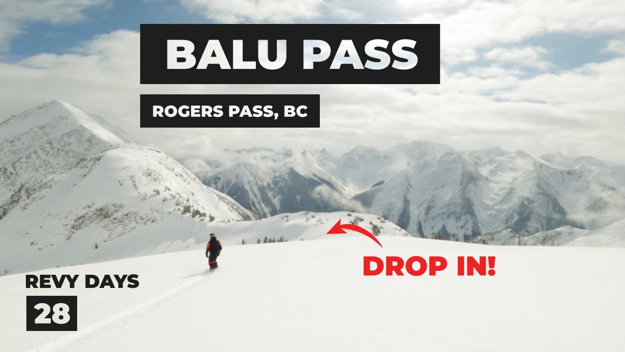 Balu Pass // Rogers Pass, BC // Revy Days #28