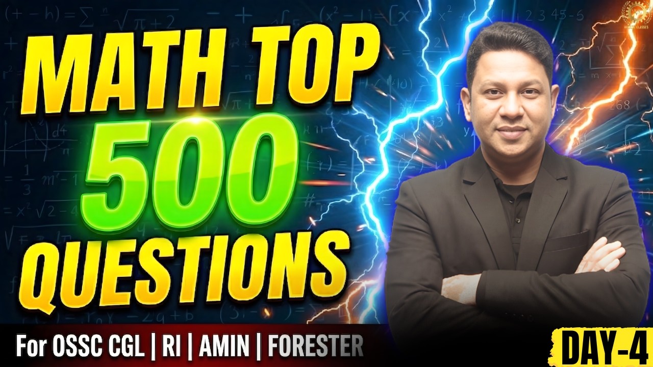 Math Top 500 Questions🔥 | DAY - 4 |  OSSC CGL, OSSSC RI, Junior Assistant, Forester Exam 2026