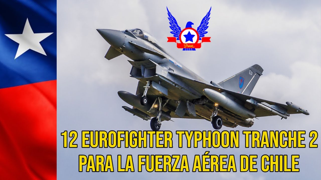 12 EUROFIGHTER TYPHOON TRANCHE 2 PARA LA FUERZA A&Eacute;REA DE CHILE