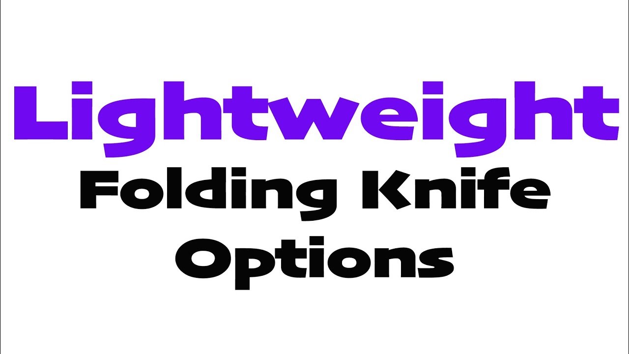 VERY Lightweight Folding Knife Options