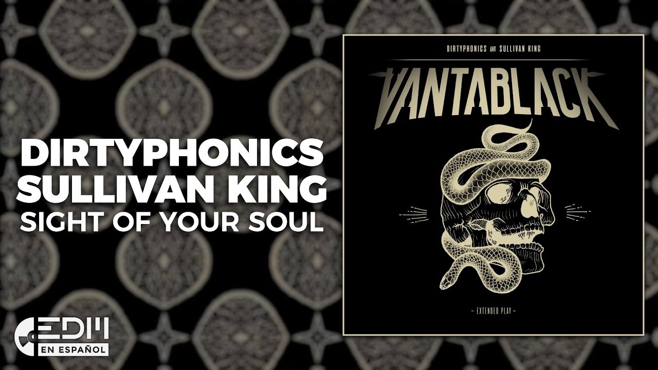 [Lyrics] Dirtyphonics & Sullivan King - Sight Of Your Soul [Letra en español]