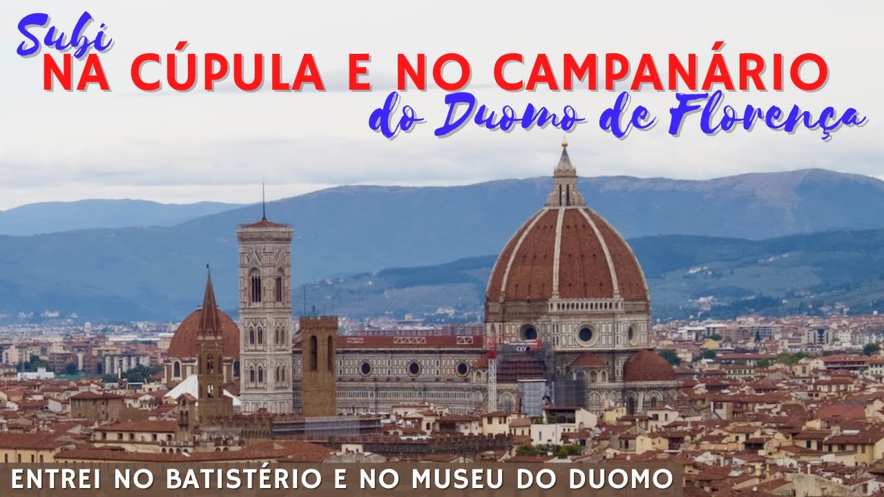 O que fazer em FLORENÇA? CÚPULA de BRUNELESCHI, CAMPANÁRIO de Giotto, BATISTÉRIO e Museu do Duomo