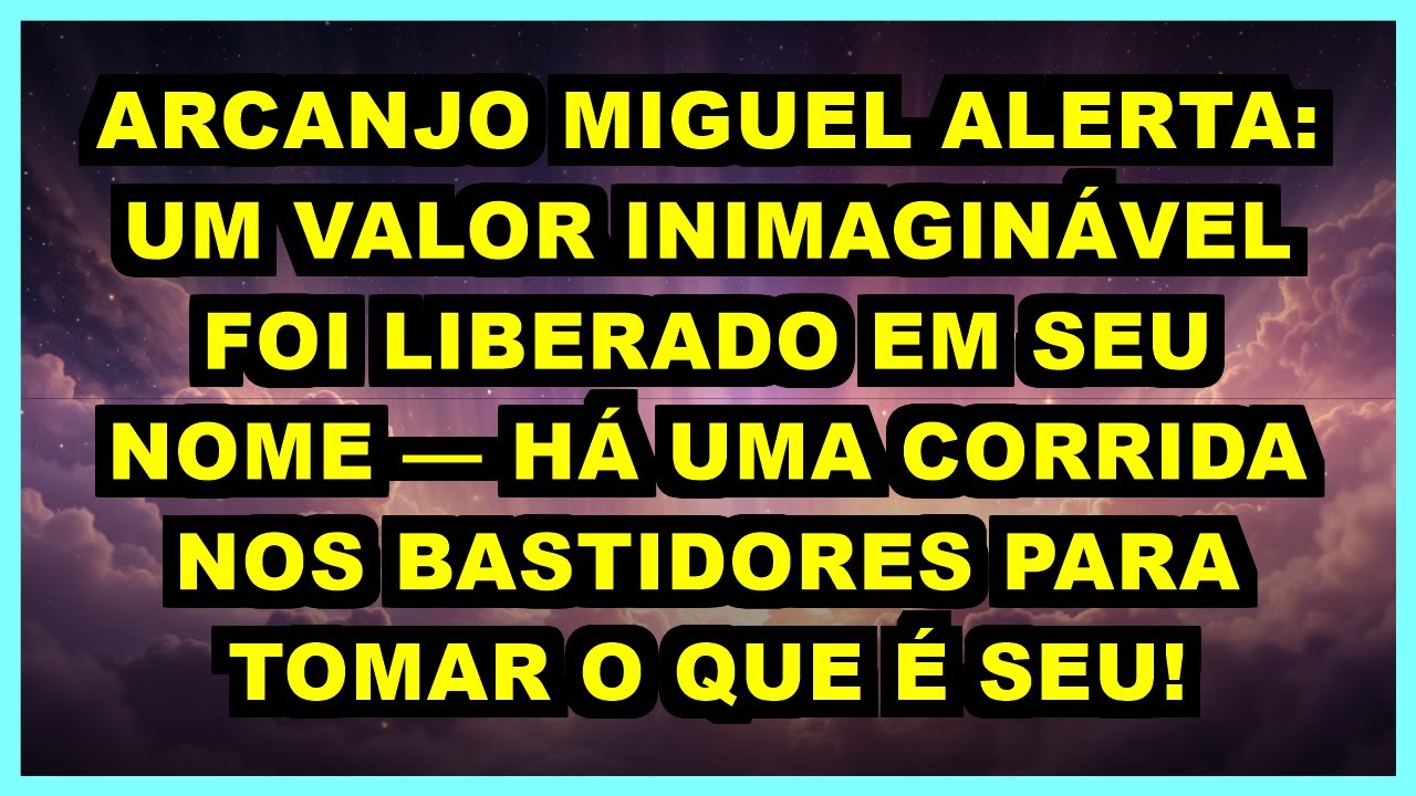 ⚠️ ARCANJO MIGUEL ALERTA: UM VALOR INIMAGINÁVEL FOI LIBERADO EM SEU NOME — HÁ UMA CORRIDA NOS BASTID
