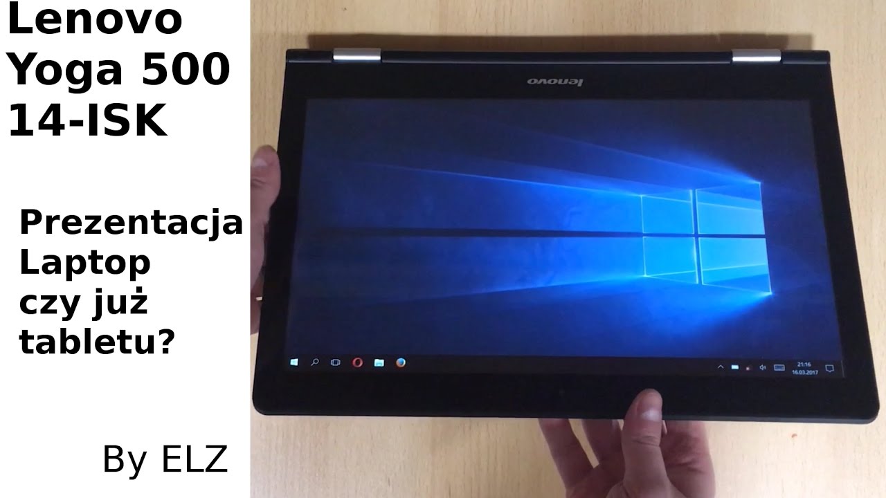 Lenovo Yoga 500-14ISK - Prezentacja Laptopa kt&oacute;ry w prosty spos&oacute;b stanie się tabletem by ELZ