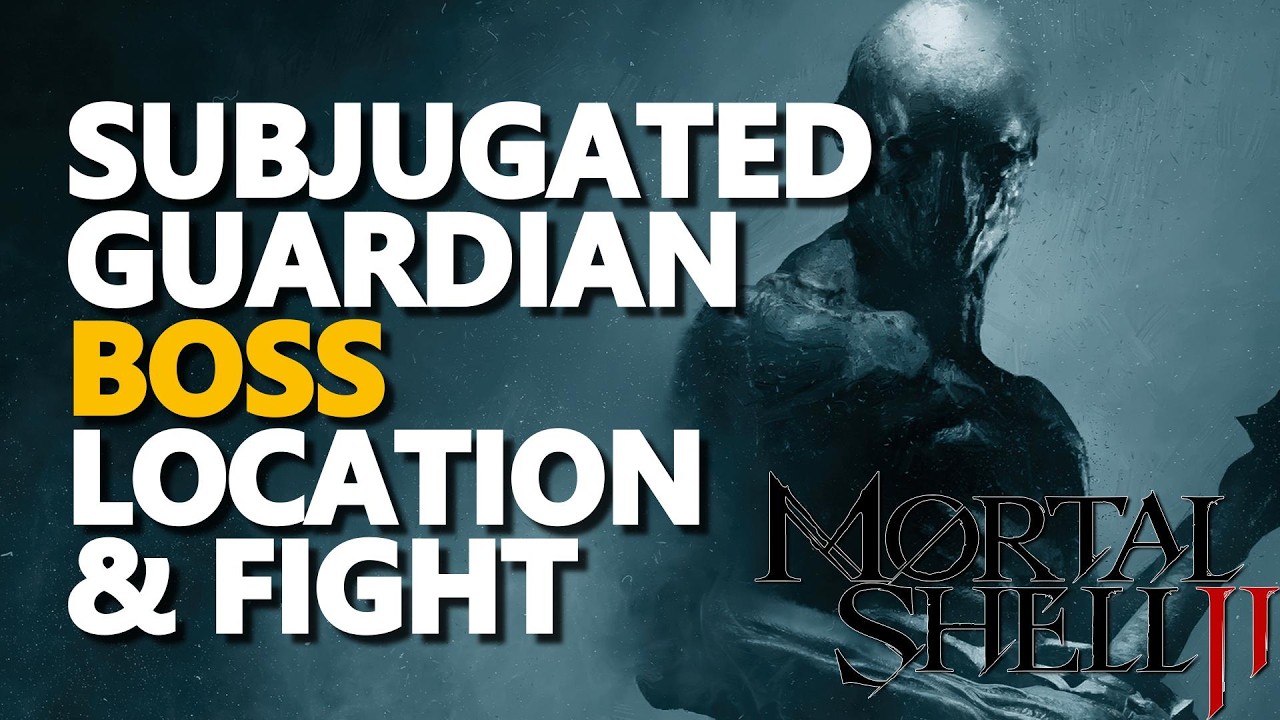 Subjugated Guardian BOSS LOCATION & FIGHT Mortal Shell 2