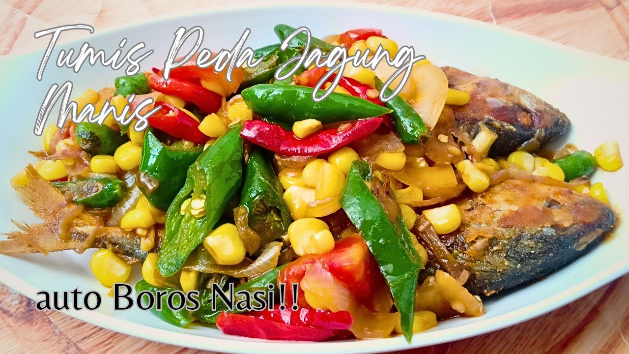 MENU INI BIKIN BOROS NASI!! RESEP TUMIS PEDA JAGUNG MANIS